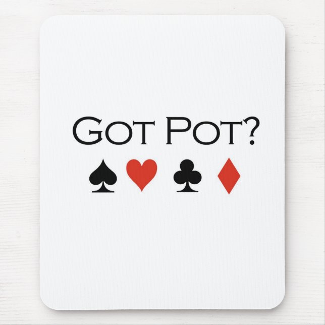 Poker T-shirts: "Got pot?" Mouse Pad (Front)