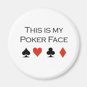 Poker T-shirts: "Poker face" "This is my poker fac Magnet