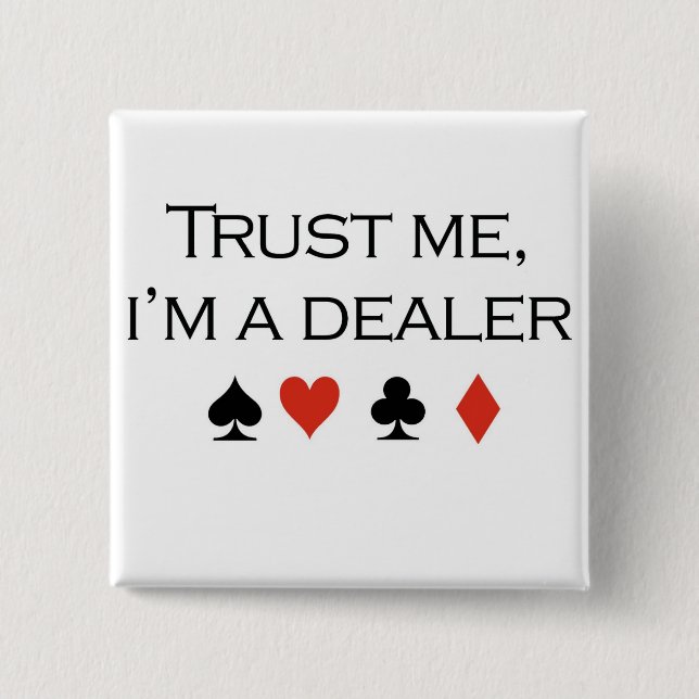 Poker T-shirts: "Trust me, I'm a dealer" 15 Cm Square Badge (Front)