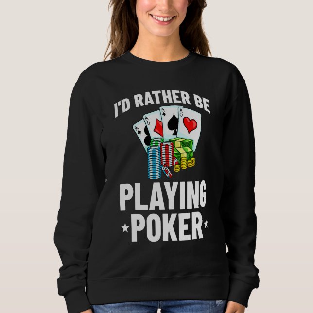 Poker Texas Hold Em All In Player Sweatshirt (Front)