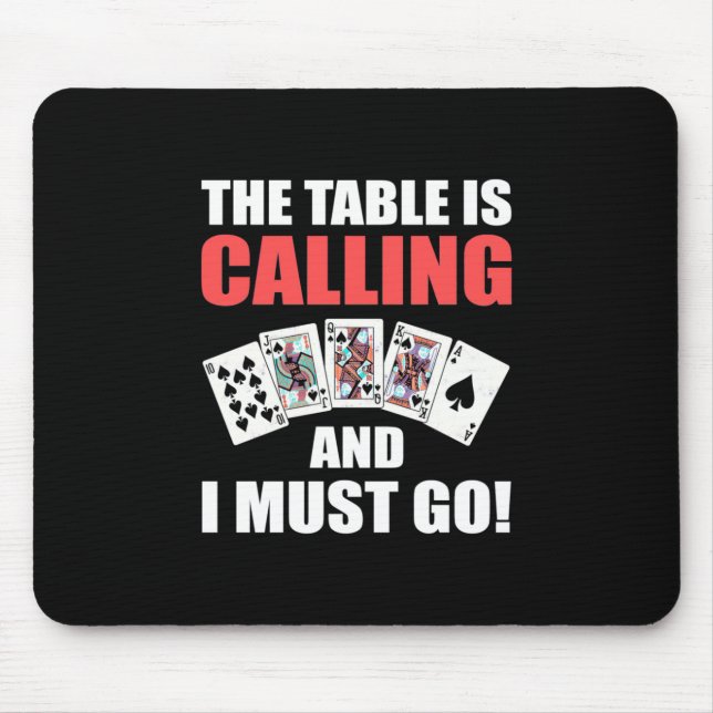 Poker The Table Is Calling Mouse Pad (Front)