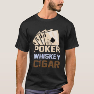 Poker Whiskey and Cigars best Hobby Evening Men T-Shirt