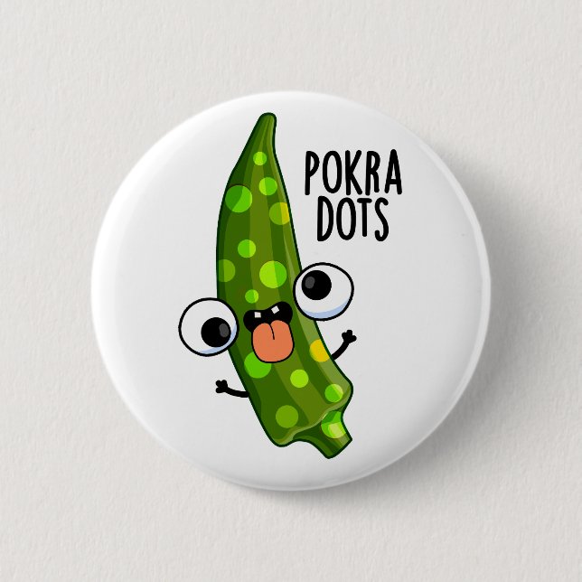 Pokra Dots Funny Okra Pun  6 Cm Round Badge (Front)