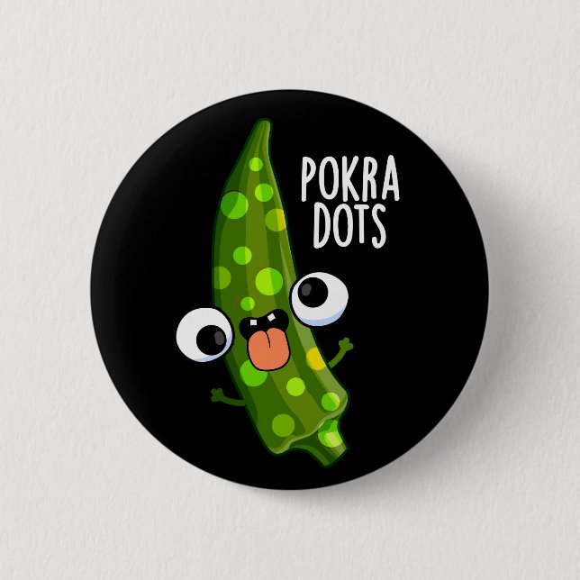 Pokra Dots Funny Okra Pun Dark BG 6 Cm Round Badge (Front)