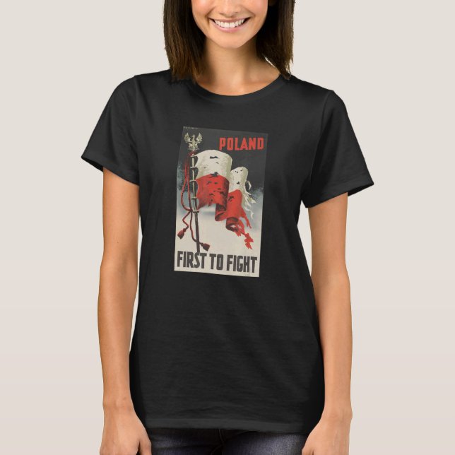 Poland First To Fight Ww2 Propaganda Poster T-Shirt (Front)