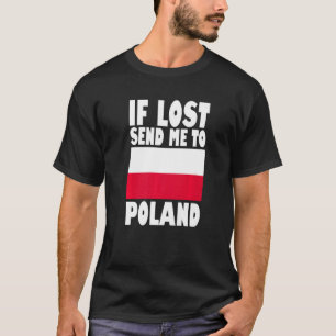 Poland Flag Design  If lost send me to Poland Prem T-Shirt
