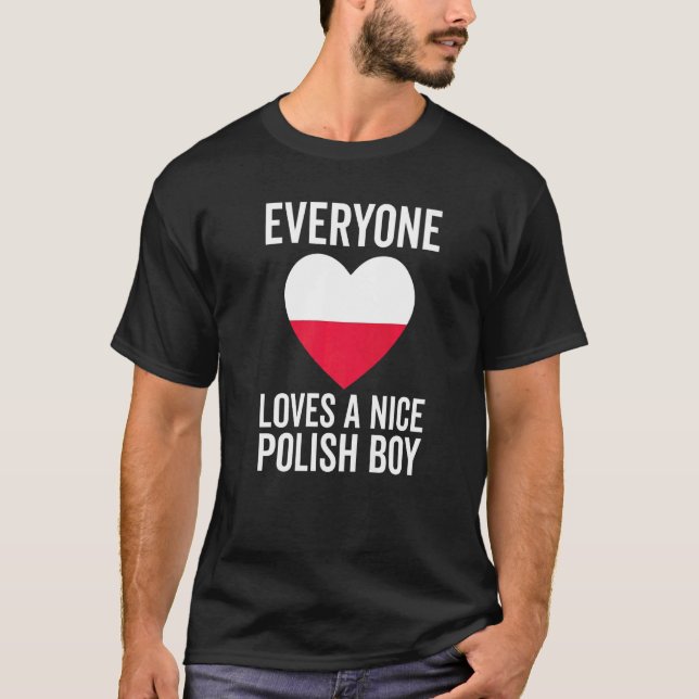 Poland Flag  Everyone Loves A Nice Polish Boy T-Shirt (Front)