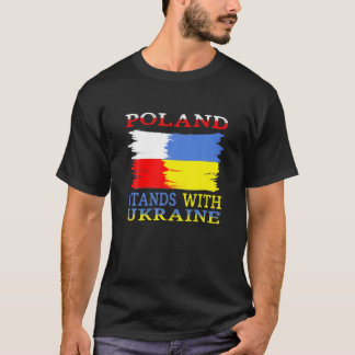 Poland Stands With Ukraine Polish Ukraine T-Shirt