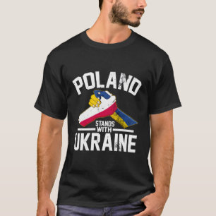 Poland Stands With Ukraine Ukrainian Polish Flag T-Shirt