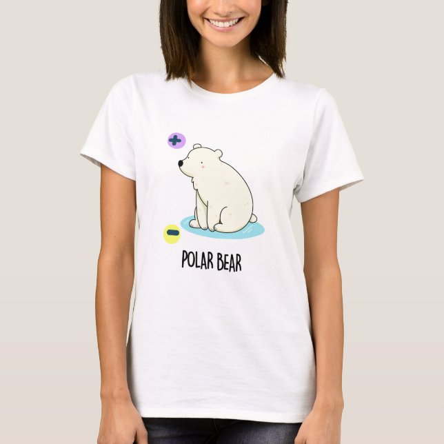 Polar Bear Funny Science Pun  T-Shirt (Front)