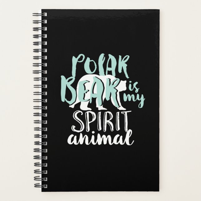 Polar Bear Is My Spirit Animal Cute Animal Lover Planner (Front)