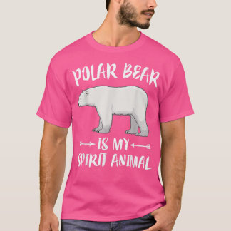 Polar Bear Is My Spirit Animal  T-Shirt