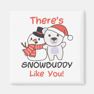 Polar Bear There's Snowbuddy Like Snowman Pun Magn Magnet