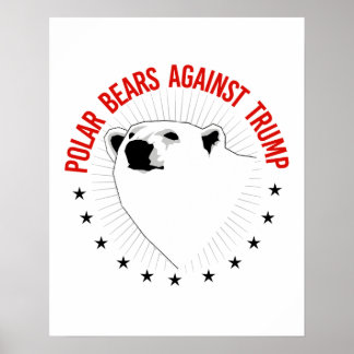 Polar Bears Against Trump Poster