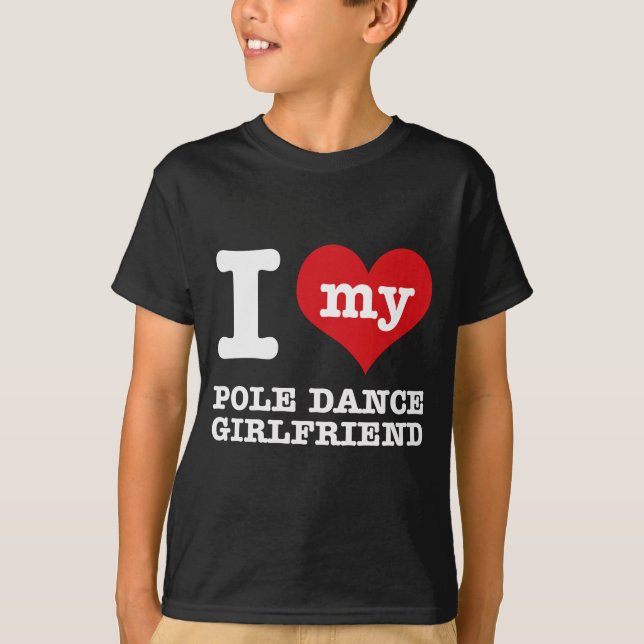 pole dance Girlfriend designs T-Shirt (Front)