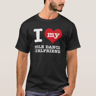 pole dance Girlfriend designs T-Shirt