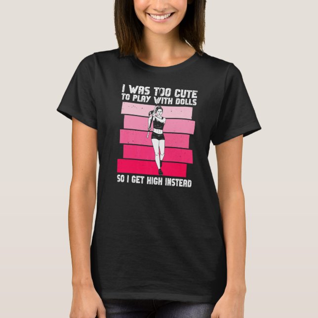 Pole Jumper Girl And Pole Vault Jump Athlete  1 T-Shirt (Front)