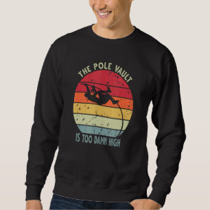 Pole Vault Distressed Vintage Look Pole Vaulting   Sweatshirt