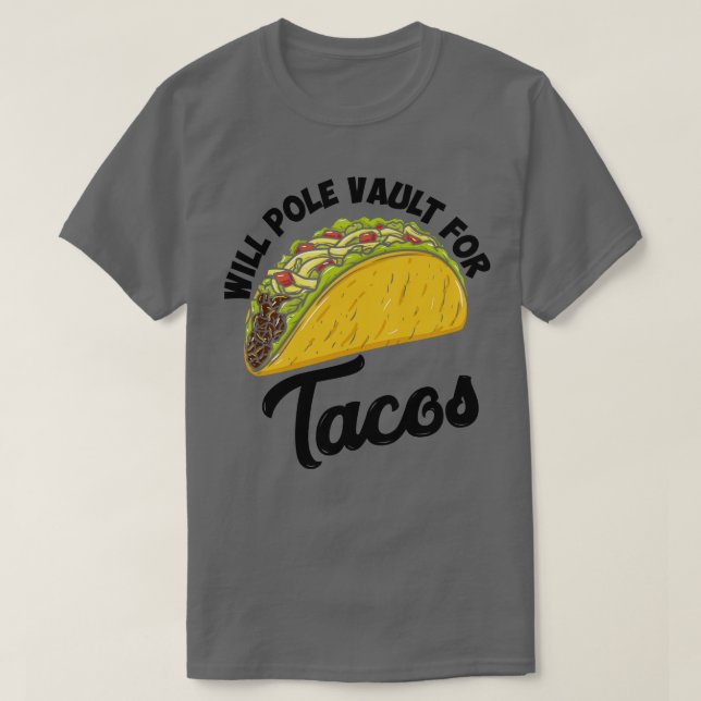 Pole Vault For Tacos T-Shirt (Design Front)