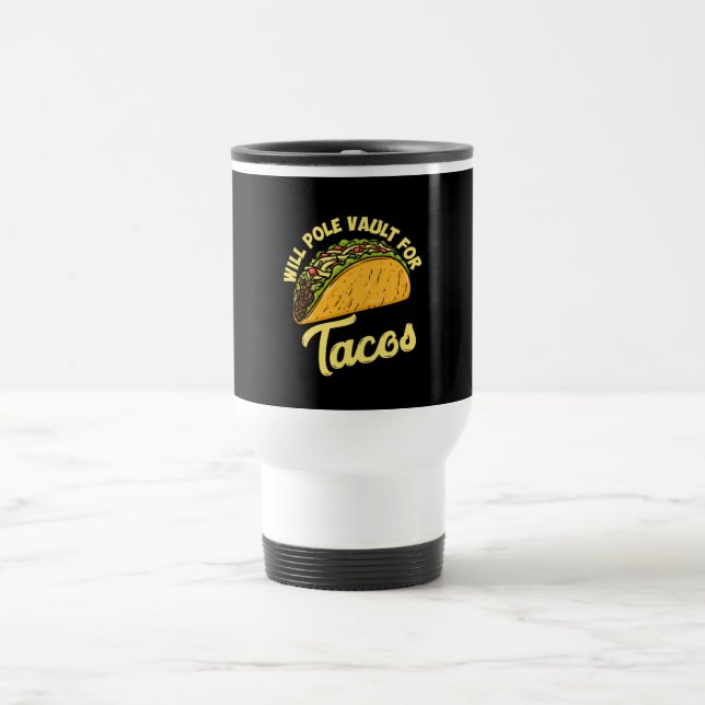 Pole Vault For Tacos Travel Mug (Center)