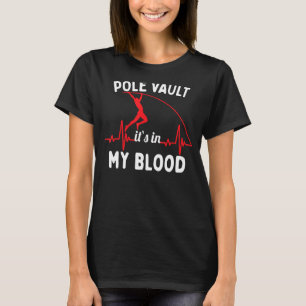 Pole Vault Its In My Blood  Jumper Pole Vaulting T-Shirt