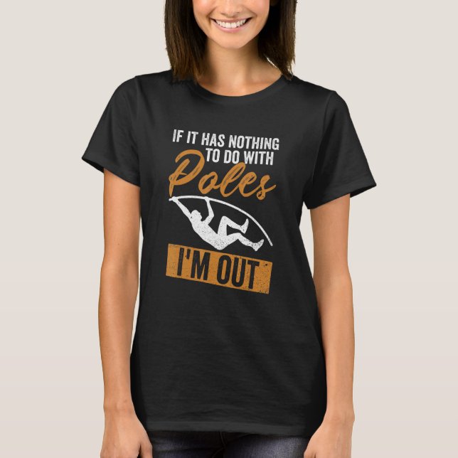 Pole Vault Saying For Pole Jumper 1 T-Shirt (Front)