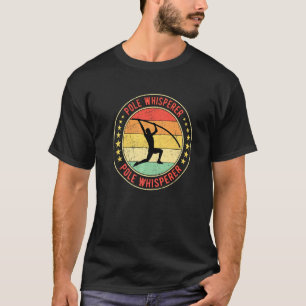 Pole Vault Vaulter Pole Whisperer   T-Shirt
