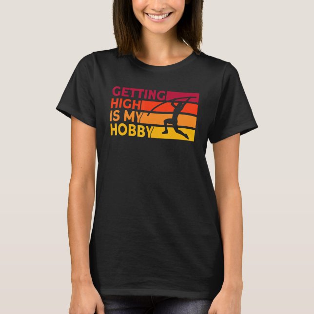 Pole Vaulting Getting High Pole Vault 1 T-Shirt (Front)
