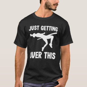 Pole vaulting just getting over this pole vaulter T-Shirt
