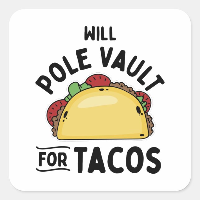 Pole Vaulting- Pole Vault For Tacos Square Sticker (Front)