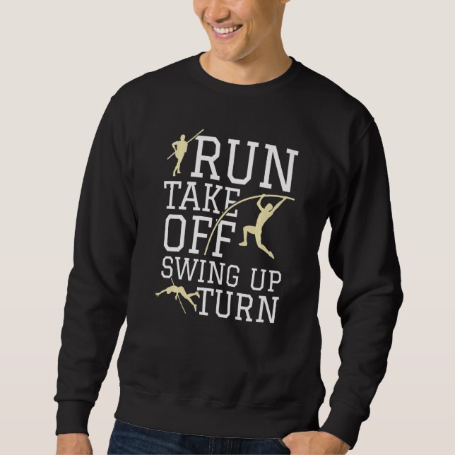 Pole Vaulting  Run Take Off Swing Up Turn  Pole Va Sweatshirt (Front)
