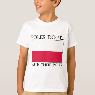 Poles Do It... With Their Poles T-Shirt