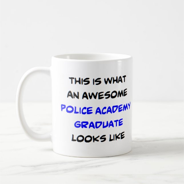 police academy graduate, awesome coffee mug (Left)