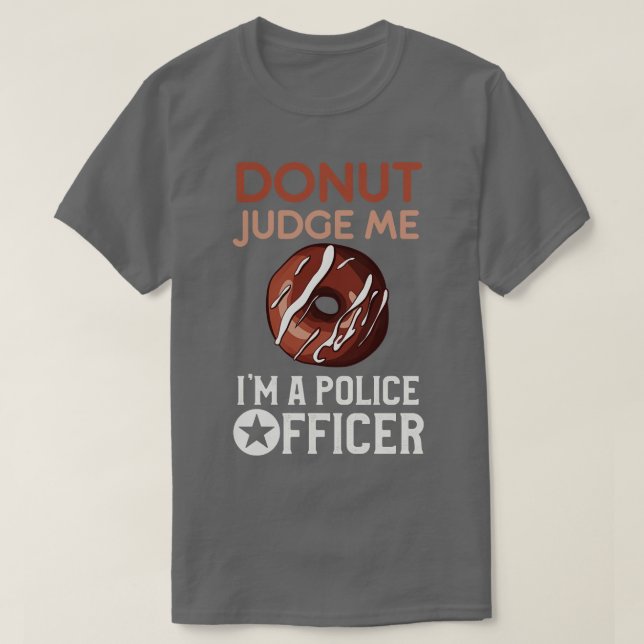 Police Academy Graduation Gifts Funny Doughnut Jud T-Shirt (Design Front)