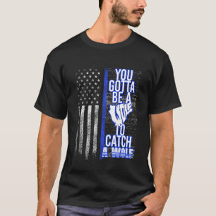 Police Christian Cross You Gotta Be A Wolf To Catc T-Shirt