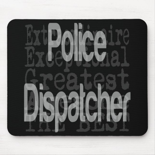Police Dispatcher Extraordinaire Mouse Pad (Front)