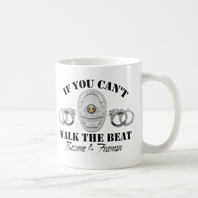 Police  If you Can't Walk the Beat Coffee Mug (Right)