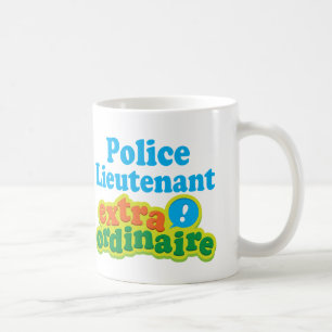 Police Lieutenant Extraordinaire Gift Idea Coffee Mug
