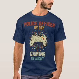Police Officer By Day Gaming By Night T-Shirt