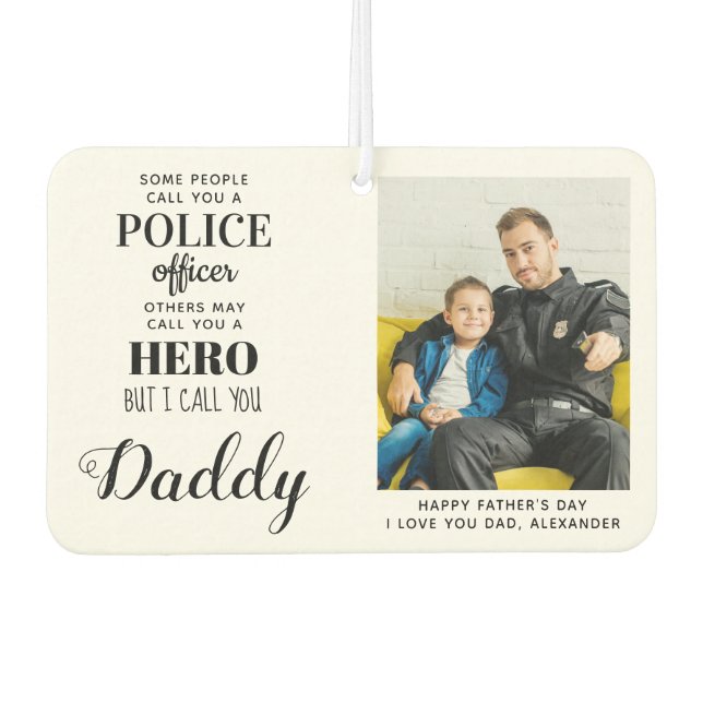 Police Officer Hero Daddy Fathers Day Photo Car Air Freshener (Front)