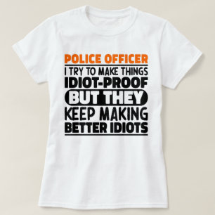 Police Officer I Try To Make Things Funny Sayings T-Shirt