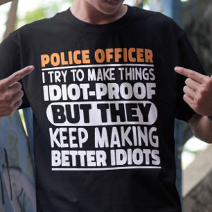 Police Officer I Try To Make Things Funny Sayings T-Shirt