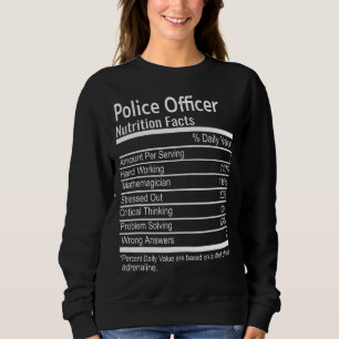 Police Officer Nutritional Facts Thanksgiving Chri Sweatshirt