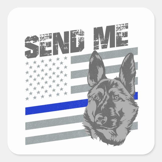 Police Officer Send Me Thin Blue Line K9 Cop Gift Square Sticker (Front)