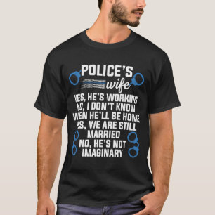 Police officer's wife message T-Shirt