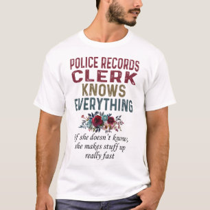 Police Records Clerk Knows Everything T-Shirt