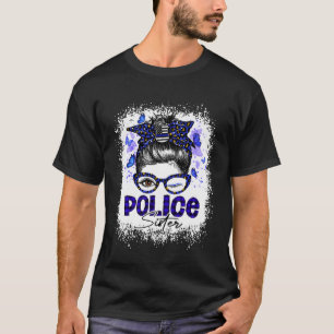 Police Sister Life Messy Bun Girl Back The Blue T-Shirt