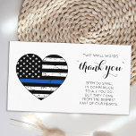Police Thank You Thin Blue Line Flag Heart Business Card<br><div class="desc">Thin Blue Line Thank You Card - American flag in Police Flag colours, distressed design on white. Show your appreciation to an outstanding police officer or law enforcement officer with this thin blue line thank you, perfect for police appreciation, police officers, and police departments. Quote "Two small words Thank You...</div>
