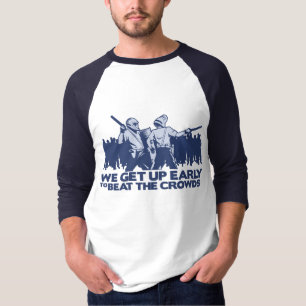 police we get up early to beat the crowds T-Shirt