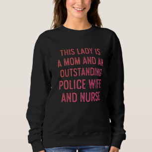 Police Wife Nurse Life Rn Mum   12 Sweatshirt